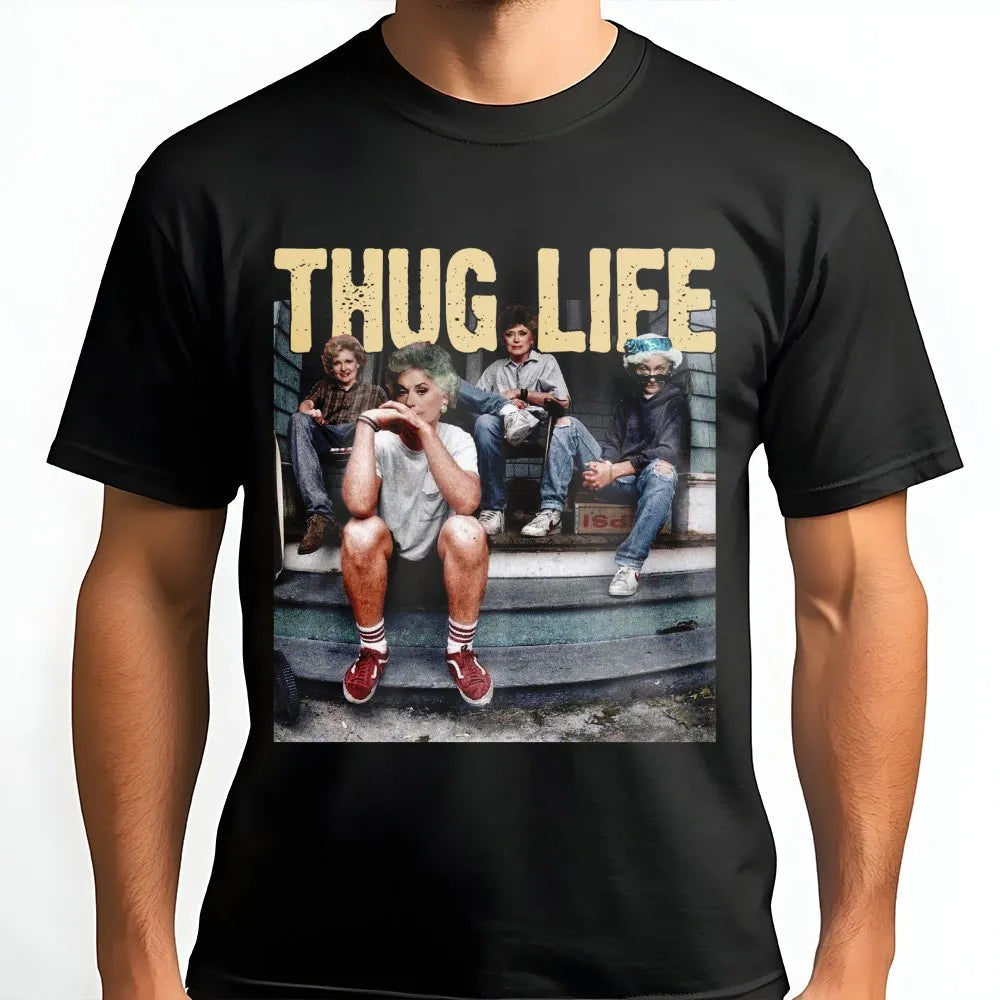 Golden Girls Thug Life T-Shirt | Retro 90s Rap Parody Graphic | Premium Cotton Unisex Tee | Funny Birthday Gift for Sitcom Fa