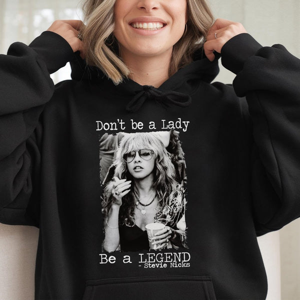 Stevie Nicks Hoodie | Don't Be A Lady Be A Legend Graphic Design | Premium Cotton Blend Sweatshirt | Music Lover Gift For Wom