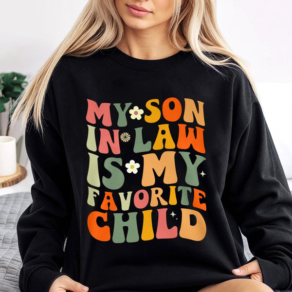 My Son In Law Is My Favorite Child Sweatshirt | Retro Wavy Text Graphic | Premium Cotton Blend | Funny Gift For Mother In Law
