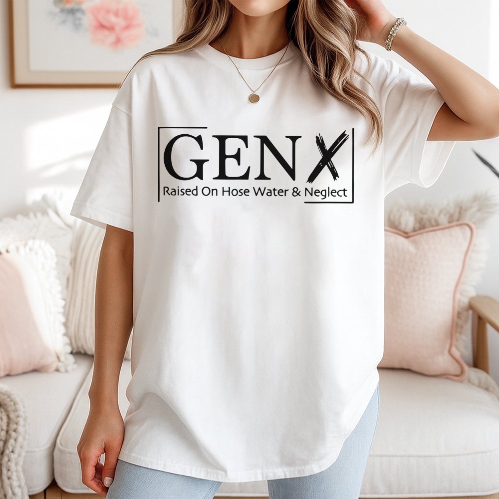 Gen X T-Shirt | Raised On Hose Water And Neglect Funny Graphic Tee | 100% Soft Cotton Premium Shirt | Retro Nostalgia Gift Fo