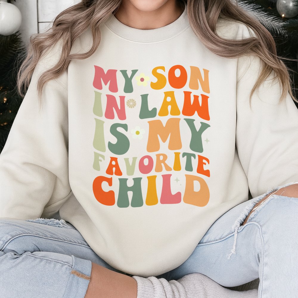 My Son In Law Is My Favorite Child Sweatshirt | Retro Wavy Text Graphic | Premium Cotton Blend | Funny Gift For Mother In Law