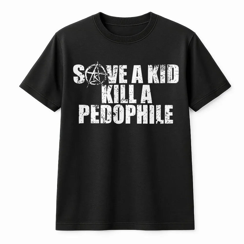 Save A Kid Kill A Pedophile T-Shirt | Distressed Grunge Typography Graphic | Premium Soft Cotton Unisex Tee | Statement Shirt