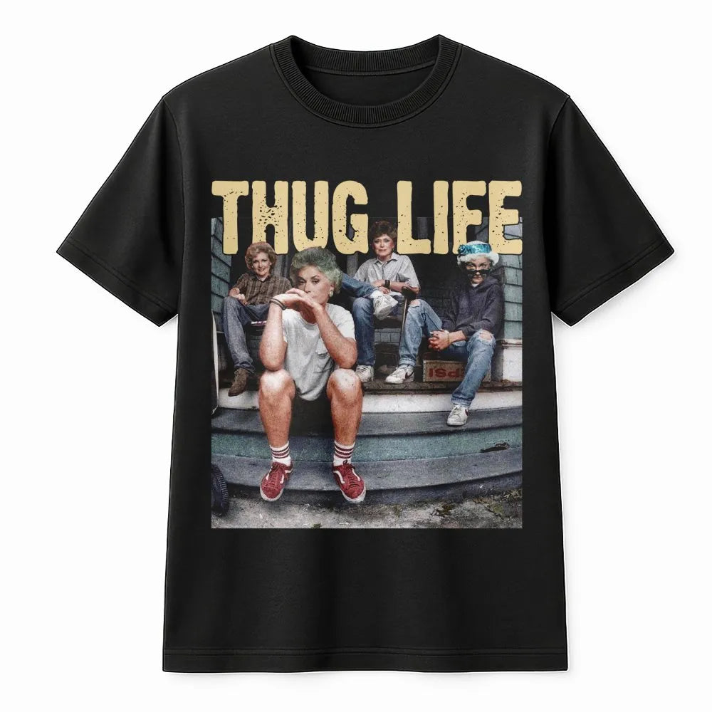 Golden Girls Thug Life T-Shirt | Retro 90s Rap Parody Graphic | Premium Cotton Unisex Tee | Funny Birthday Gift for Sitcom Fa