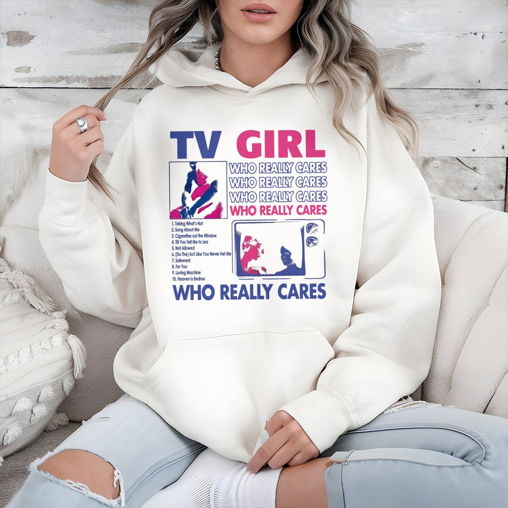 TV Girl Who Really Cares Hoodie | Indie Pop Music Album Graphic | Premium Cotton Blend | Unisex Fan Gift & Aesthetic Apparel