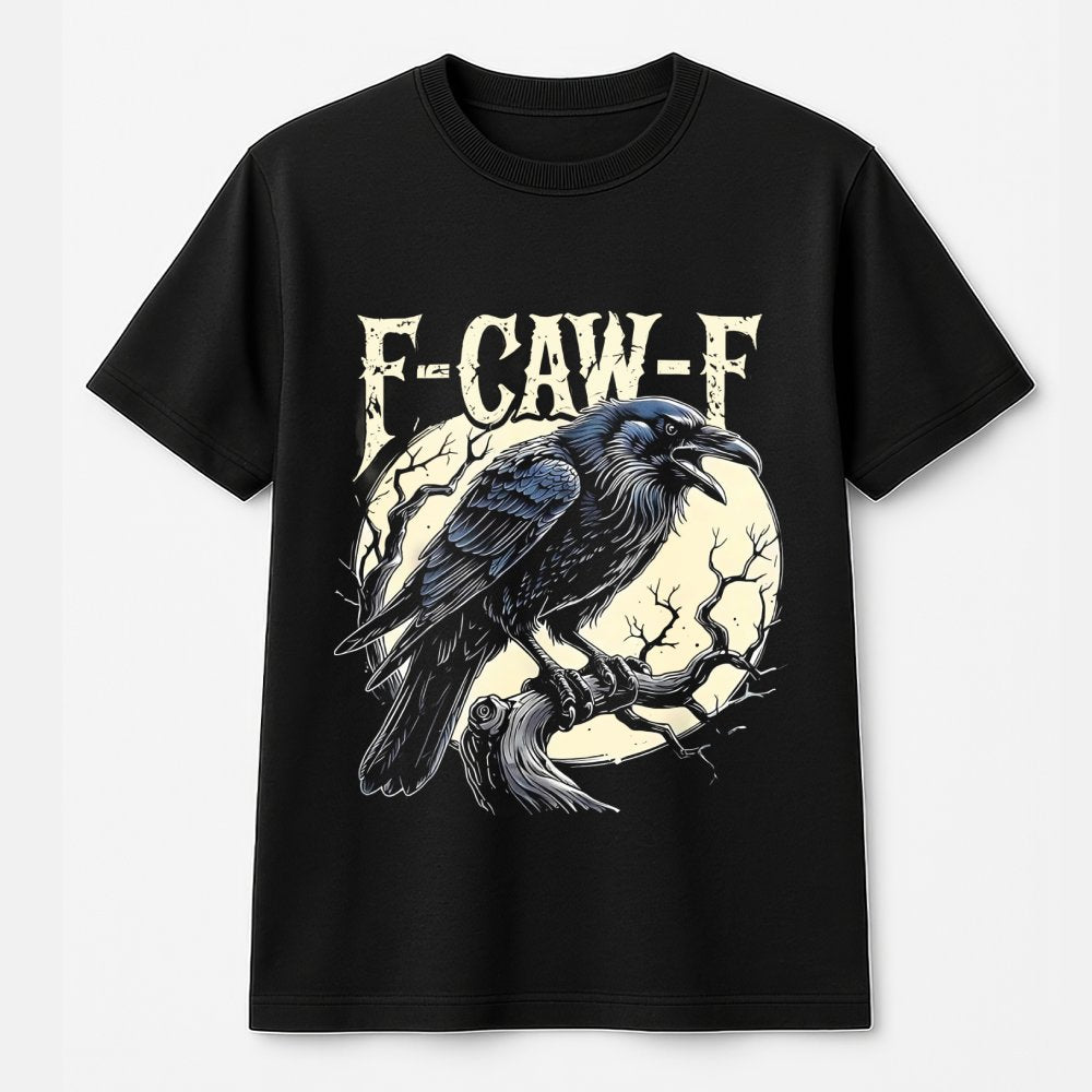 Raven T-Shirt | Gothic Crow Pun F-Caw-F Graphic | Premium Soft Cotton Tee | Funny Bird Lover Gift for Men and Women