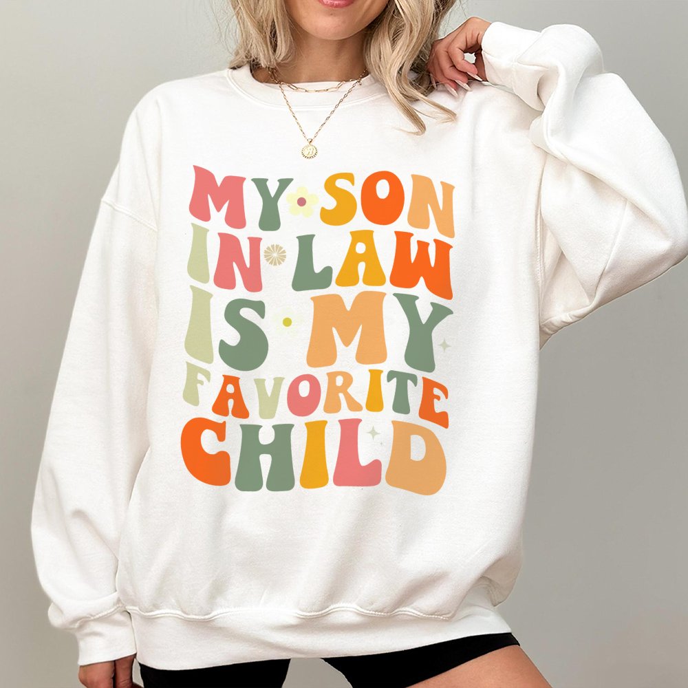 My Son In Law Is My Favorite Child Sweatshirt | Retro Wavy Text Graphic | Premium Cotton Blend | Funny Gift For Mother In Law