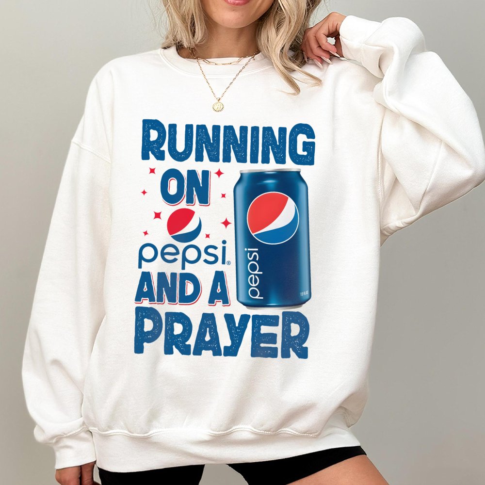 Soda Lover Graphic Sweatshirt | Running On Pepsi And A Prayer Design | Soft Cotton Blend Crewneck | Funny Gift For Caffeine A