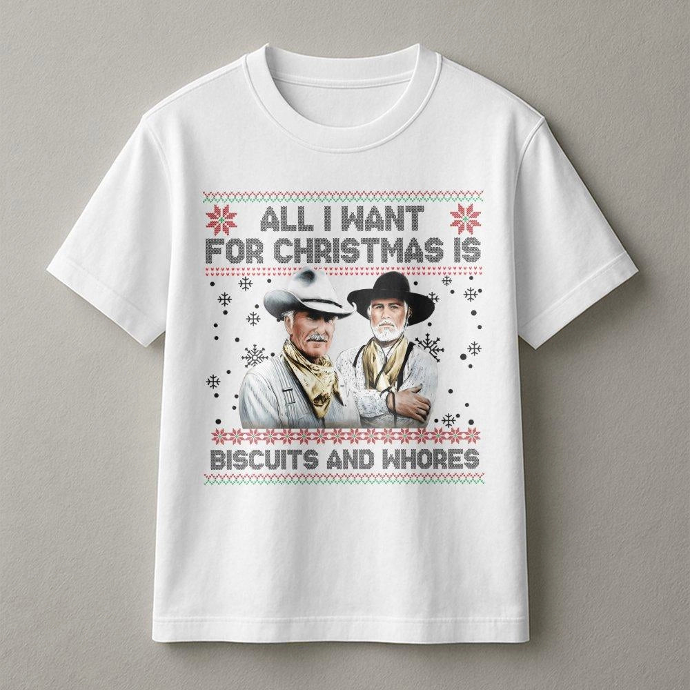 All I Want For Christmas Is Biscuits And Whores T-Shirt | Funny Western Holiday Graphic Tee | Premium 100% Cotton | Gift For 