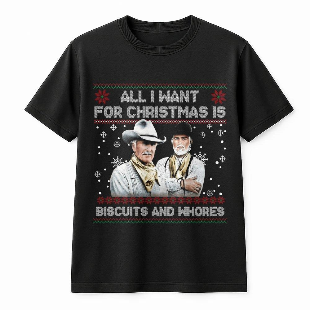 All I Want For Christmas Is Biscuits And Whores T-Shirt | Funny Western Holiday Graphic Tee | Premium 100% Cotton | Gift For 