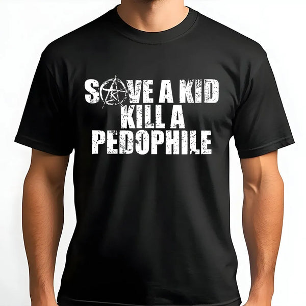 Save A Kid Kill A Pedophile T-Shirt | Distressed Grunge Typography Graphic | Premium Soft Cotton Unisex Tee | Statement Shirt