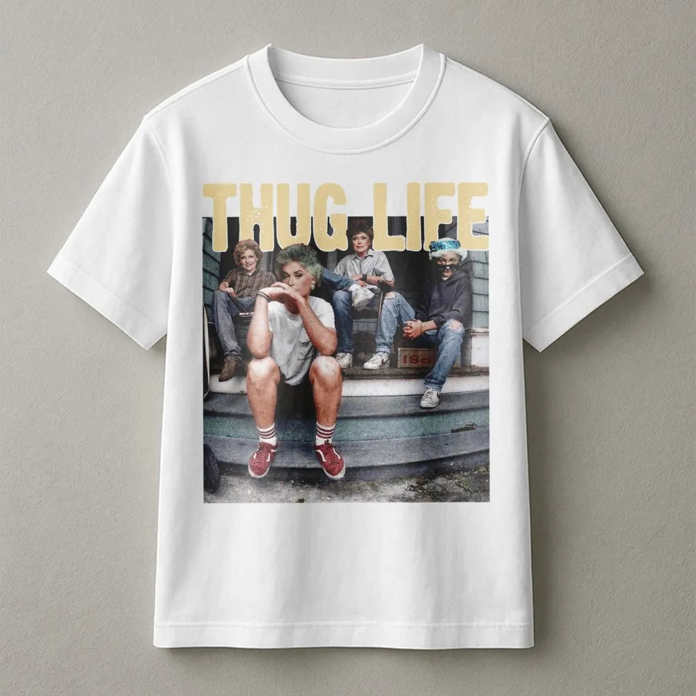 Golden Girls Thug Life T-Shirt | Retro 90s Rap Parody Graphic | Premium Cotton Unisex Tee | Funny Birthday Gift for Sitcom Fa