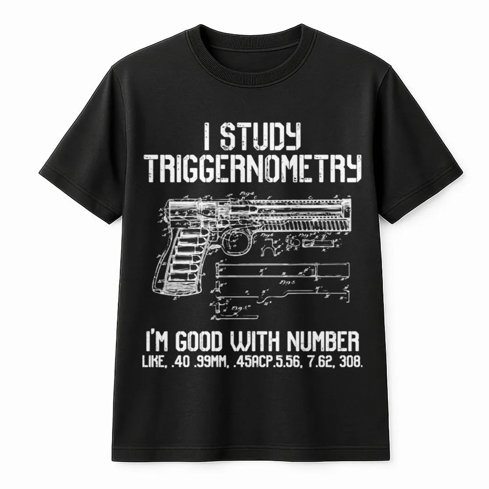 I Study Triggernometry T-Shirt | Funny Gun Pun Tactical Graphic | 100% Cotton Premium Tee | Gift For Firearm Enthusiast And V