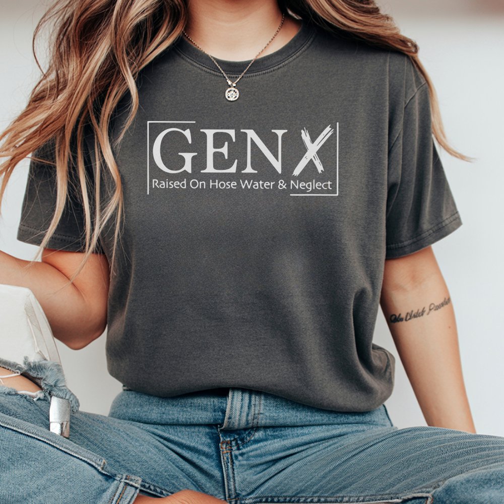 Gen X T-Shirt | Raised On Hose Water And Neglect Funny Graphic Tee | 100% Soft Cotton Premium Shirt | Retro Nostalgia Gift Fo