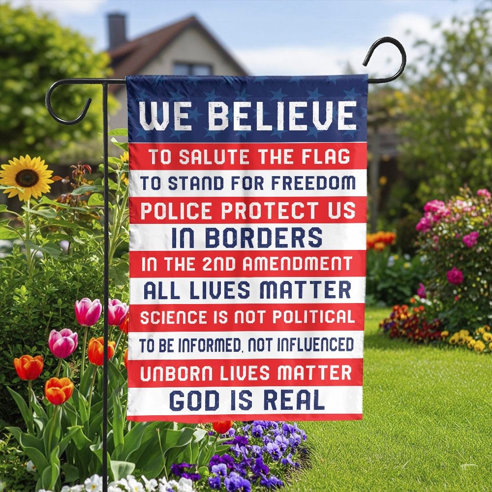 We Believe Conservative Garden Flag | Patriotic American Values Yard Decor | Premium Weather-Resistant Polyester | Gift for E