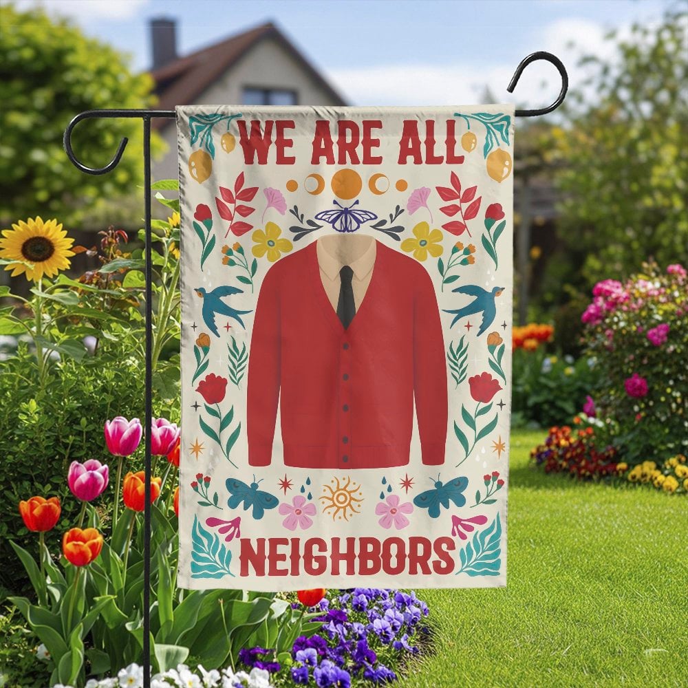 We Are All Neighbors Garden Flag | Mr Rogers Inspired Red Cardigan Design | Double-Sided Premium Polyester | Welcoming Outdoo